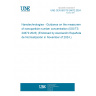 UNE CEN ISO/TS 24672:2024 Nanotechnologies - Guidance on the measurement of nanoparticle number concentration (ISO/TS 24672:2023) (Endorsed by Asociación Española de Normalización in November of 2024.)