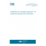 UNE EN ISO 23372:2022 Anaesthetic and respiratory equipment - Air entrainment devices (ISO 23372:2022)