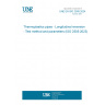 UNE EN ISO 2505:2024 Thermoplastics pipes - Longitudinal reversion - Test method and parameters (ISO 2505:2023)