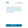 UNE EN ISO 17827-1:2024 Solid biofuels - Determination of particle size distribution for uncompressed fuels - Part 1: Oscillating screen method using sieves with apertures of 3,15 mm and above (ISO 17827-1:2024)