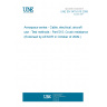 UNE EN 3475-515:2009 Aerospace series - Cable, electrical, aircraft use - Test methods - Part 515: Crush resistance (Endorsed by AENOR in October of 2009.)