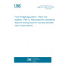 UNE EN 14972-12:2025 Fixed firefighting systems - Water mist systems - Part 12: Test protocol for commercial deep fat cooking fryers for manually activated open nozzle systems