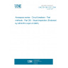 UNE EN 3841-201:2004 Aerospace series - Circuit breakers - Test methods - Part 201: Visual inspection (Endorsed by AENOR in April of 2005.)