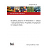 24/30501140 DC BS EN IEC 62127-3:/A1 Amendment 1 - Ultrasonics - Hydrophones Part 3: Properties of hydrophones for ultrasonic fields