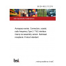 BS EN 4652-213:2015 Aerospace series. Connectors, coaxial, radio frequency Type 2, TNC interface. Clamp nut assembly version. Bulkhead receptacle. Product standard