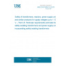 UNE EN 61558-2-6:2010 Safety of transformers, reactors, power supply units and similar products for supply voltages up to 1 100 V -- Part 2-6: Particular requirements and tests for safety isolating transformers and power supply units incorporating safety isolating transformers