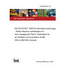 24/30489707 DC BS EN ISO/IEC 18000-6 Information technology - Radio frequency identification for item management Part 6: Parameters for air interface communications at 860 MHz to 960 MHz General