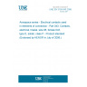 UNE EN 3155-043:2006 Aerospace series - Electrical contacts used in elements of connection - Part 043: Contacts, electrical, triaxial, size 08, female 043, type D, solder, class P - Product standard (Endorsed by AENOR in July of 2006.)