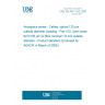 UNE EN 4641-102:2009 Aerospace series - Cables, optical 125 µm outside diameter cladding - Part 102: Semi-loose 62,5/125 µm GI fibre nominal 1,8 mm outside diameter - Product standard (Endorsed by AENOR in March of 2009.)