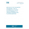 UNE EN 1015-19:1999 METHODS OF TEST FOR MORTAR FOR MASONRY - PART 19: DETERMINATION OF WATER VAPOUR PERMEABILITY OF HARDENED RENDERING AND PLASTERING MORTARS