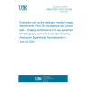 UNE EN IEC 61223-3-8:2024 Evaluation and routine testing in medical imaging departments - Part 3-8: Acceptance and constancy tests - Imaging performance of X-ray equipment for radiography and radioscopy (Endorsed by Asociación Española de Normalización in June of 2024.)