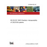24/30464195 DC BS EN ISO 18618. Dentistry. Interoperability of CAD/CAM systems
