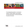 PD CEN/TS 17749:2022 Fire extinguishing systems in commercial kitchens. System design, documentation, and test requirements. Fire test procedures for plenum and ducts