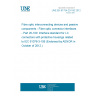 UNE EN 61754-20-100:2012 Fibre optic interconnecting devices and passive components - Fibre optic connector interfaces - Part 20-100: Interface standard for LC connectors with protective housings related to IEC 61076-3-106 (Endorsed by AENOR in October of 2012.)