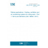 UNE EN ISO 19659-1:2024 Railway applications - Heating, ventilation and air conditioning systems for rolling stock - Part 1: Terms and definitions (ISO 19659-1:2017)