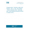 UNE EN 4652-111:2015 Aerospace series - Connectors, coaxial, radio frequency - Part 111: Type 1, BNC interface - Clamp nut assembly version - Right angle plug - Product standard (Endorsed by AENOR in October of 2015.)