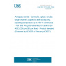 UNE EN 3733-008:2006 Aerospace series - Connector, optical, circular, single channel, coupled by self-locking ring, operating temperature up to 150 °C continuous - Part 008: Plug sub-assembly for cable to EN 4532 (200 µm/280 µm fibre) - Product standard (Endorsed by AENOR in February of 2007.)