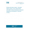 UNE EN ISO 29481-3:2022 Building information models - Information delivery manual - Part 3: Data schema (ISO 29481-3:2022) (Endorsed by Asociación Española de Normalización in February of 2023.)