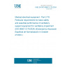 UNE EN ISO 80601-2-79:2024 Medical electrical equipment - Part 2-79: Particular requirements for basic safety and essential performance of ventilatory support equipment for ventilatory impairment (ISO 80601-2-79:2024) (Endorsed by Asociación Española de Normalización in October of 2024.)