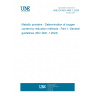 UNE EN ISO 4491-1:2024 Metallic powders - Determination of oxygen content by reduction methods - Part 1: General guidelines (ISO 4491-1:2023)