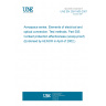 UNE EN 2591-505:2001 Aerospace series. Elements of electrical and optical connection. Test methods. Part 505: Contact protection effectiveness (scoop-proof) (Endorsed by AENOR in April of 2002.)