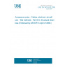 UNE EN 3475-810:2009 Aerospace series - Cables, electrical, aircraft use - Test methods - Part 810: Structural return loss (Endorsed by AENOR in April of 2009.)