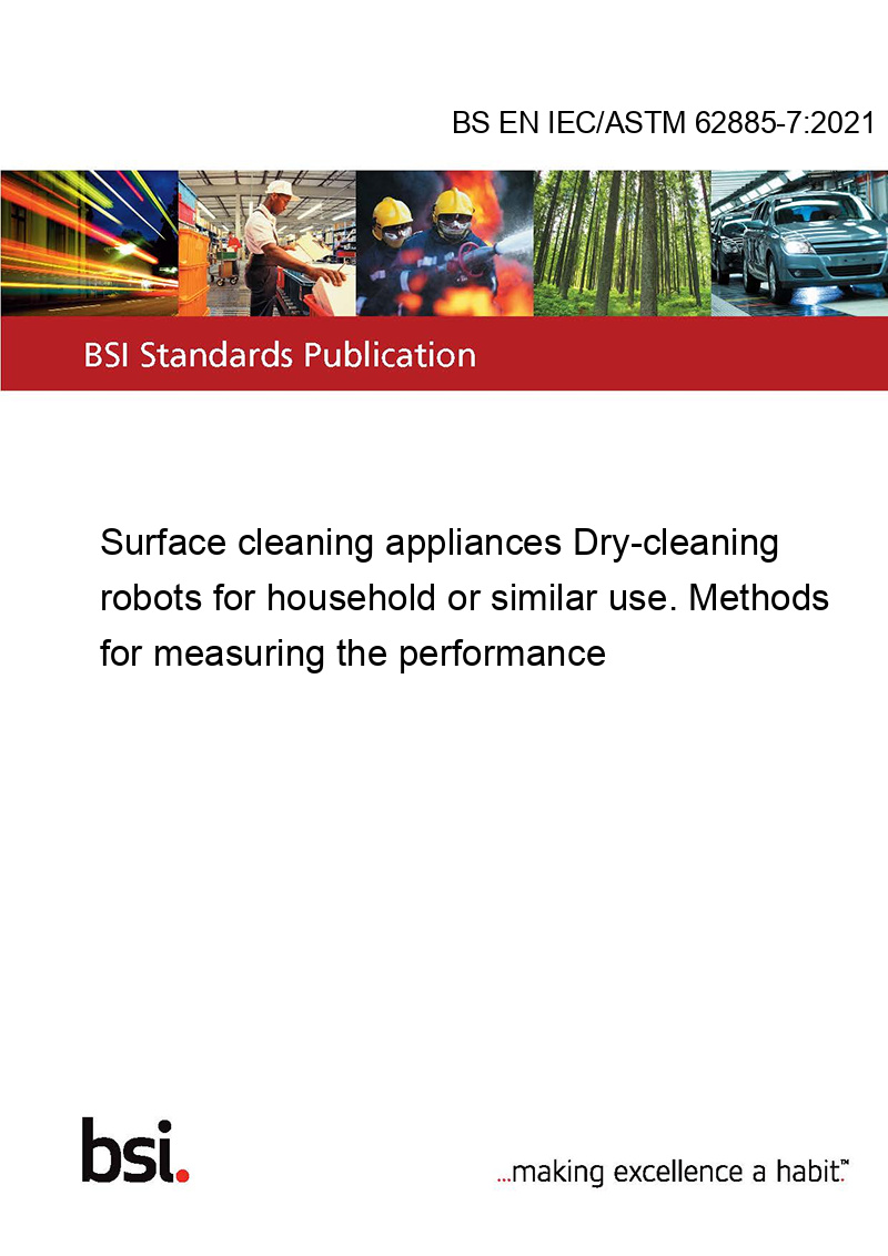 BS EN IEC/ASTM 62885-7:2021 Surface cleaning appliances Dry-cleaning ...