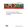 25/30464517 DC BS ISO 17934 Condition monitoring and diagnostics of machines. Reciprocating compressors