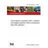 BS IEC 61000-5-1:1996 Electromagnetic compatibility (EMC). Installation and mitigation guidelines General considerations. Basic EMC publication