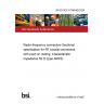 BS EN IEC 61169-69:2024 Radio-frequency connectors Sectional specification for RF coaxial connectors with push on mating. Characteristic impedance 50 Ω (type SMP3)