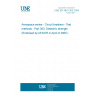 UNE EN 3841-303:2004 Aerospace series - Circuit breakers - Test methods - Part 303: Dielectric strength (Endorsed by AENOR in April of 2005.)