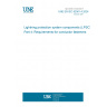 UNE EN IEC 62561-4:2024 Lightning protection system components (LPSC) - Part 4: Requirements for conductor fasteners