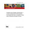 BS EN 4538-2:2014 Aerospace series. Bearings, spherical plain, in corrosion resisting steel with self-lubricating liner elevated load under low oscillations. Narrow series. Dimensions and loads Inch series