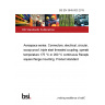 BS EN 3645-003:2015 Aerospace series. Connectors, electrical, circular, scoop-proof, triple start threaded coupling, operating temperature 175 °C or 200 °C continuous Receptacle square flange mounting. Product standard