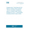 UNE EN 3373-012:2005 Aerospace series - Terminal lugs and in-line splices for crimping on electric conductors - Part 012: In-line splices, insulated and sealed, for crimping on copper conductors, temperature up to 150 °C - Product standard (Endorsed by AENOR in March of 2006.)