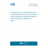 UNE EN 4827:2024 Aerospace series - Hexavalent chromium free anodizing of aluminium and aluminium alloys (Endorsed by Asociación Española de Normalización in September of 2024.)