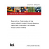 BS EN ISO 15350:2010 Steel and iron. Determination of total carbon and sulfur content. Infrared absorption method after combustion in an induction furnace (routine method)