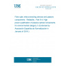 UNE EN IEC 62005-9-4:2018 Fibre optic interconnecting devices and passive components - Reliability - Part 9-4: High power qualification of passive optical components for environmental category C (Endorsed by Asociación Española de Normalización in January of 2019.)