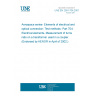 UNE EN 2591-704:2001 Aerospace series- Elements of electrical and optical connection- Test methods- Part 704: Electrical elements- Measurement of turns ratio on a transformer used in a coupler. (Endorsed by AENOR in April of 2002.)