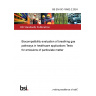 BS EN ISO 18562-2:2024 Biocompatibility evaluation of breathing gas pathways in healthcare applications Tests for emissions of particulate matter