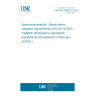 UNE EN 16604-10:2023 Space sustainability - Space debris mitigation requirements (ISO 24113:2023, modified) (Endorsed by Asociación Española de Normalización in February of 2024.)