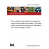 BS EN ISO 13262:2017 Thermoplastics piping systems for non-pressure underground drainage and sewerage. Thermoplastics spirally-formed structured-wall pipes. Determination of the tensile strength of a seam