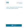 UNE EN 16484:2024 Leather - Requirements for the determination of the origin of leather production