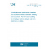 UNE EN ISO 15614-3:2009 Specification and qualification of welding procedures for metallic materials - Welding procedure test - Part 3: Fusion welding of non-alloyed and low-alloyed cast irons (ISO 15614-3:2008)