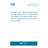 UNE EN 3475-510:2002 Aerospace series. Cables, electrical, aircraft use. Test methods. Part 510: Tensile strength and elongation of extruded insulation, sheath and jacket material (Endorsed by AENOR in August of 2002.)