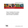 BS EN ISO 17855-1:2014 Plastics. Polyethylene (PE) moulding and extrusion materials Designation system and basis for specifications