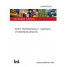 24/30467050 DC BS EN 15628 Maintenance - Qualification of maintenance personnel