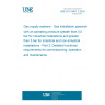 UNE EN 15001-2:2024 Gas supply systems - Gas installation pipework with an operating pressure greater than 0,5 bar for industrial installations and greater than 5 bar for industrial and non-industrial installations - Part 2: Detailed functional requirements for commissioning, operation and maintenance