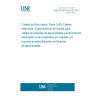 UNE EN 60794-3-60:2012 Optical fibre cables - Part 3-60: Outdoor cables - Family specification for drinking water pipe cables and subducts for installation by blowing and/or pulling/dragging/floating in drinking water pipes