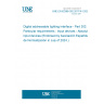 UNE EN 62386-302:2017/A1:2024 Digital addressable lighting interface - Part 302: Particular requirements - Input devices - Absolute input devices (Endorsed by Asociación Española de Normalización in July of 2024.)